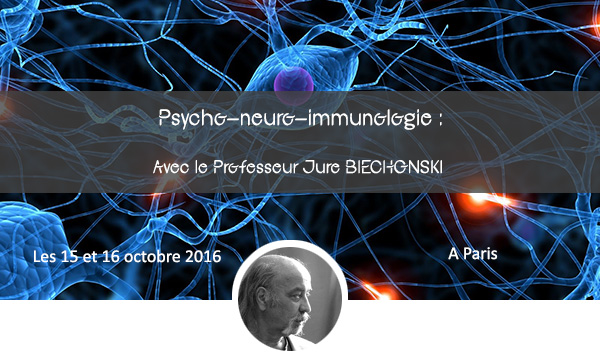 Psycho-neuro-immunologie - Jure BIECHONSKI